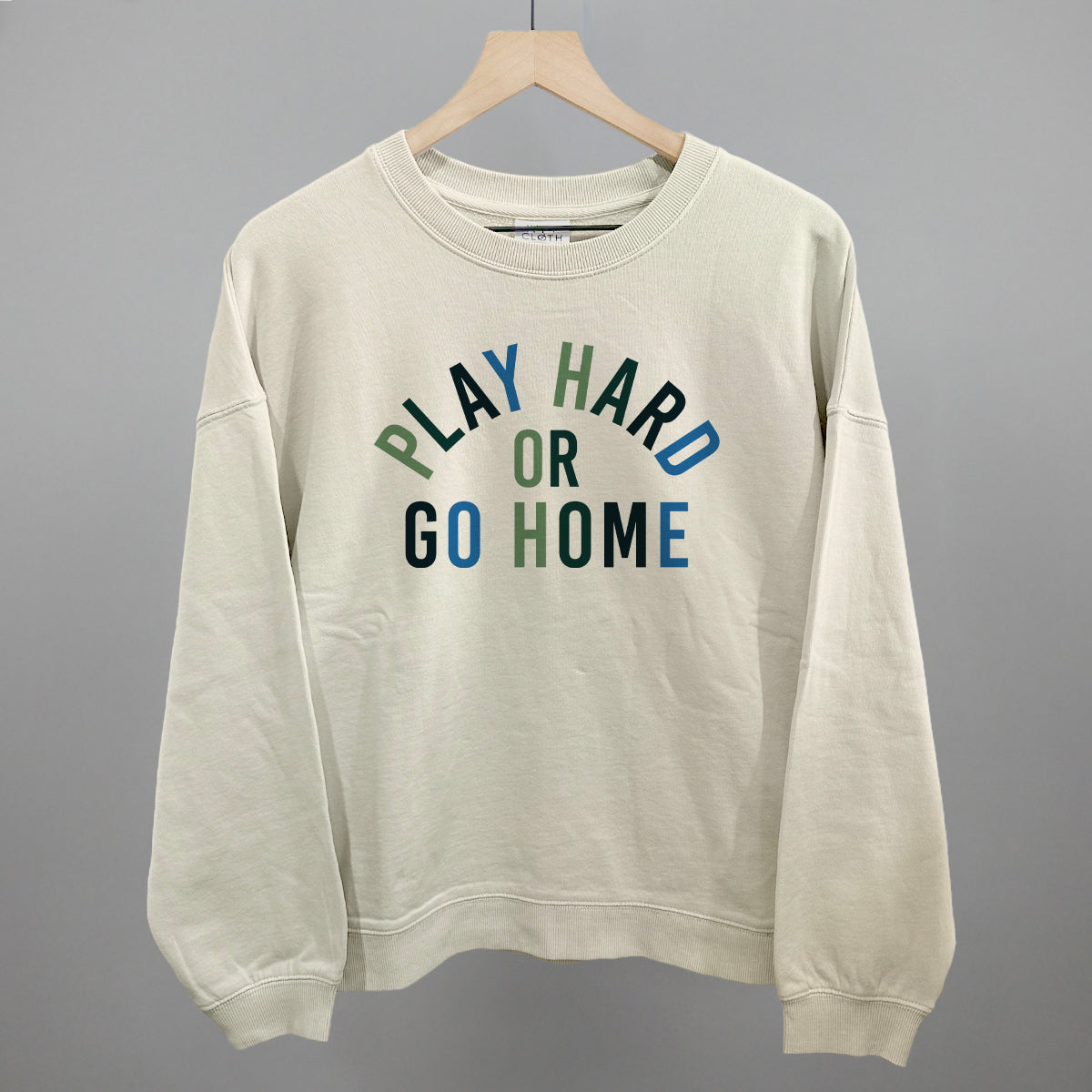 Play Hard Or Go Home