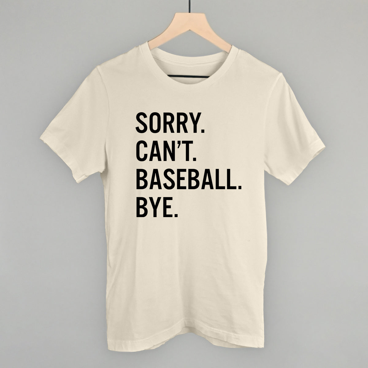 Sorry Can't Baseball Bye